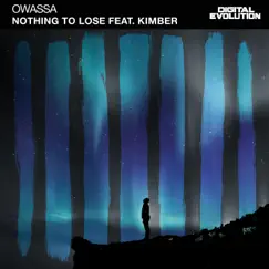 Nothing to Lose (feat. Kimber) - Single by OWASSA album reviews, ratings, credits