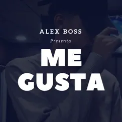 Me Gusta - Single by Alex Boss album reviews, ratings, credits