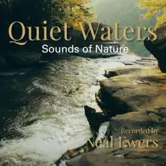 Quiet Waters: Sounds of Nature by Neal Ewers album reviews, ratings, credits