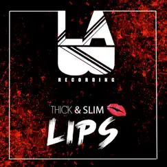 Lips - Single by Thick & Slim album reviews, ratings, credits