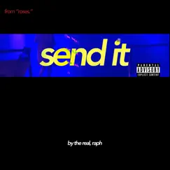 Send It - Single by The real, raph album reviews, ratings, credits