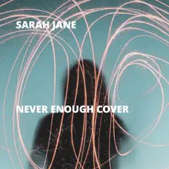 Never Enough - Single by Sarah Jane album reviews, ratings, credits