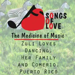 Zuli Loves Dancing, Her Family and Comerio, Puerto Rico Song Lyrics