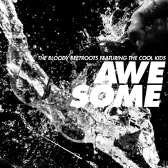 Awesome (feat. The Cool Kids) - Single by The Bloody Beetroots album reviews, ratings, credits