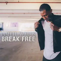 Break Free - Single by Jameil Walls album reviews, ratings, credits