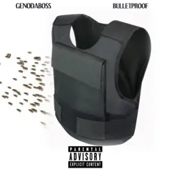 BulletProof - Single by Genodaboss album reviews, ratings, credits