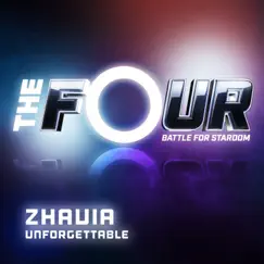 Unforgettable (The Four Performance) - Single by Zhavia album reviews, ratings, credits