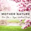 Mother Nature: Zen Spa & Yoga Ambient Songs, New Age Music for Relaxation, Buddhist Meditation album lyrics, reviews, download