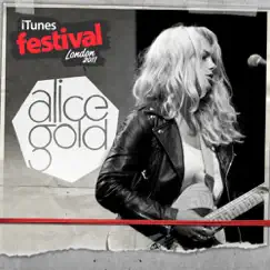 ITunes Festival: London 2011 – EP by Alice Gold album reviews, ratings, credits