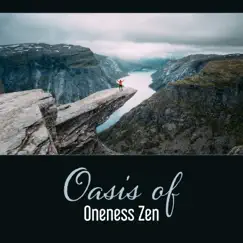 Oasis of Oneness Zen – Music from Nature, Keep Mindfulness, Everyday Restful Meditation, Anxiety and Stress Free by Quiet Music Oasis album reviews, ratings, credits