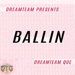 Ballin' 2k Edition - Single by DreamTeam Que album reviews, ratings, credits