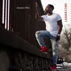 Jamaica Why - Single by Lamar Chin album reviews, ratings, credits