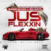 Jus Flexxin' (feat. Ill Kayn) - Single album lyrics, reviews, download