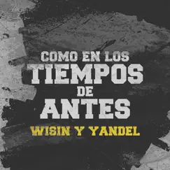 Como en los Tiempos de Antes by Wisin & Yandel album reviews, ratings, credits