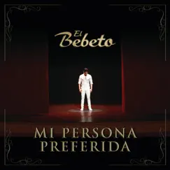 Mi Persona Preferida - Single by El Bebeto album reviews, ratings, credits