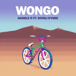 Handle It (feat. Divoli S'vere) - Single by Wongo album reviews, ratings, credits