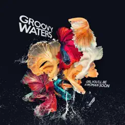 Girl, You'll Be a Woman Soon - Single by Groovy Waters album reviews, ratings, credits