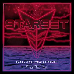 Satellite (TRAILS Remix) - Single by STARSET album reviews, ratings, credits