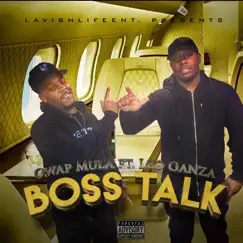 Boss Talk (feat. Leo Ganza) - Single by Gwap Mula album reviews, ratings, credits
