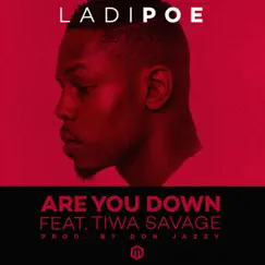 Are You Down (feat. Tiwa Savage) - Single by LADIPOE album reviews, ratings, credits