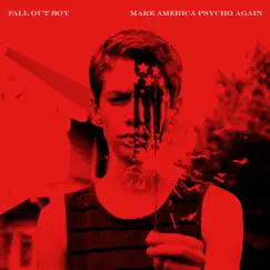 Make America Psycho Again by Fall Out Boy album reviews, ratings, credits