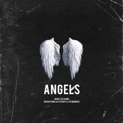Angels (feat. Bruh from Last Night & Tia Nomore) Song Lyrics