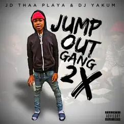 Jump Out Gang 2x (feat. DJ Yakum) - Single by Jd Thaa Playa album reviews, ratings, credits