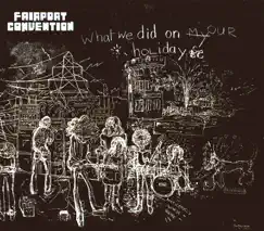 What We Did On Our Holidays (Bonus Track Edition) by Fairport Convention album reviews, ratings, credits