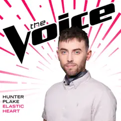 Elastic Heart (The Voice Performance) - Single by Hunter Plake album reviews, ratings, credits