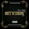 Moet & Cubans - EP album lyrics, reviews, download