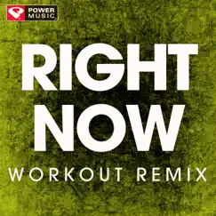 Right Now (Workout Mix) - Single by Power Music Workout album reviews, ratings, credits