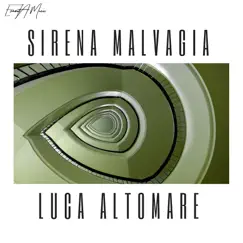 Sirena Malvagia - Single by Luca Altomare album reviews, ratings, credits