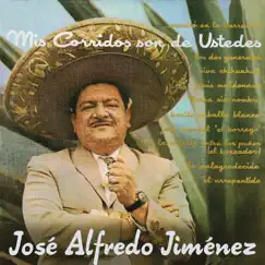 Mis Corridos Son de Ustedes by José Alfredo Jiménez album reviews, ratings, credits