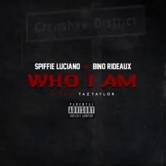Who I Am - Single by Spiffie Luciano & Bino Rideaux album reviews, ratings, credits