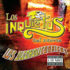 Los Alcoholicodricos by Los Inquietos del Norte album reviews, ratings, credits