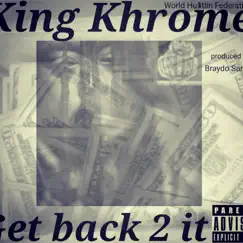 Get Back to It - Single by King Khrome album reviews, ratings, credits