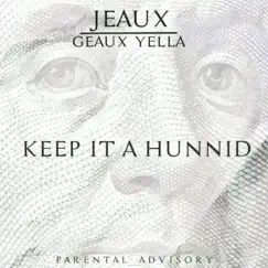 Keep It a Hunnid (feat. Geaux Yella) Song Lyrics