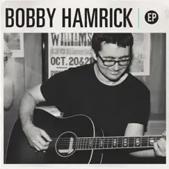 Bobby Hamrick - EP by Bobby Hamrick album reviews, ratings, credits
