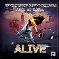 Alive (feat. Ks Rocks) - Single by Tomy Moreno & Román Molero album reviews, ratings, credits