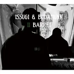 II BARRET by ISSUGI & BUDAMUNK album reviews, ratings, credits