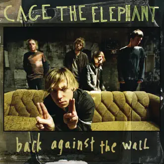 Back Against the Wall - Single by Cage the Elephant album download