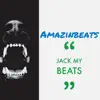 Jack My Beats - EP album lyrics, reviews, download