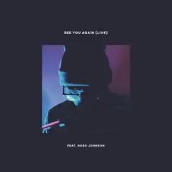 See You Again Live (feat. Hobo Johnson) [Live] - Single by Jmsey album reviews, ratings, credits