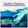 Buddhist Meditation & Mindfulness Instrumental Music - Crystal Healing Therapy, Feel Body, Space and Awareness, Garden of Tranquillity album lyrics, reviews, download