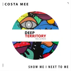 Show Me / Next to Me - Single by Costa Mee album reviews, ratings, credits