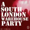 A South London Warehouse Party - Single album lyrics, reviews, download