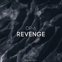 Revenge - EP by DP-6 album reviews, ratings, credits