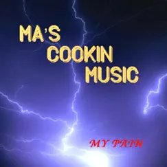 My Pain by Ma's Cookin album reviews, ratings, credits