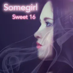 Sweet 16 by Somegirl album reviews, ratings, credits