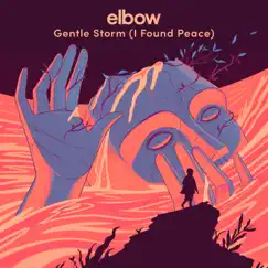 Gentle Storm (I Found Peace) - Single by Elbow album reviews, ratings, credits